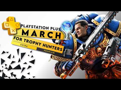 March 2026 PS Plus Extra & Premium Games  - Trophy List, Platinum & Difficulty