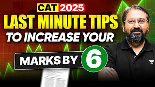 CAT 2025: Last Minute Tips to Gain 6+ Marks Instantly | Ronak Shah
