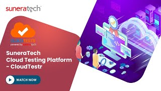 Suneratech Cloud Testing Platform - CloudTestr