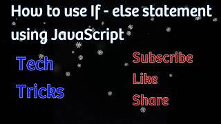 How to use If - Else statement using JavaScript || If - else statement in JavaScript || If - Else