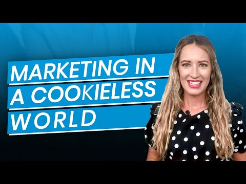Marketing in a Cookieless World ▬ How to Navigate The Cookie Change
