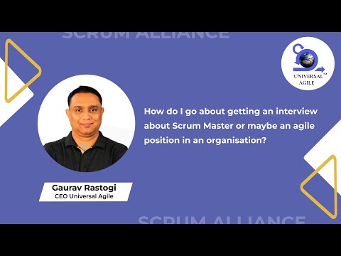 Scrum Master Interview Tips by Gaurav Rastogi | Agile Interview| Universal Agile