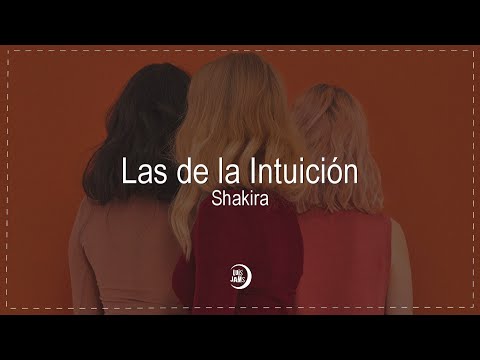 Shakira - Las de la Intuición (Letra / Lyrics)