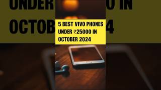 Top 5 Vivo Phones Under 25000 ✨|#shorts #viralshorts #vivo