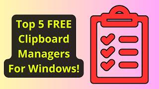 Top 5 FREE Clipboard Managers for Windows You’ll Love! Boost Productivity, Never Lose a Copy Again!