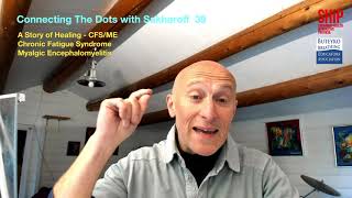 Connecting The Dots with Sakharoff 39 - A Story of Healing, Chronic Fatigue Syndrome - CFS/ME