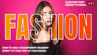 How to add a transparent gradient effect to your text in your design (step-by-step tutorial )