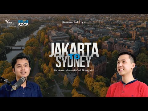 RESEARCHTALK EP. 4 "Jakarta to Sydney: Perjalanan Menuju PhD di Bidang NLP"