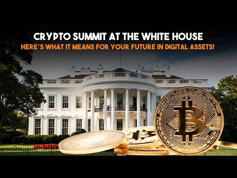Crypto Summit at the White House—Here’s What It Means for Your Future in Digital Assets! | Ai x Tech