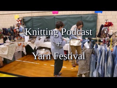 Knitting Podcast 01 | Finishing Up Gift Knits + Fiber Festival