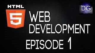 HTML Web Development Episode 1 - Intro and Basics