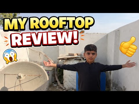 Aaj apne chhat ka review karaya 