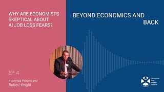E4 | Why Are Economists Skeptical About AI Job Loss Fears? | Robert Wright