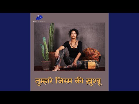 Tumhare Jism Ki Khushboo