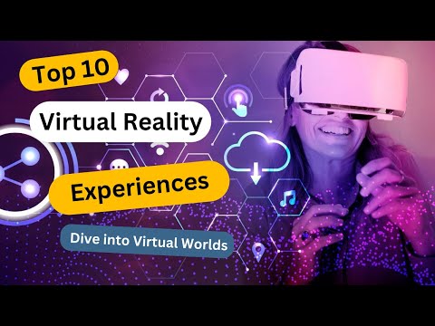 Top 10 Unbelievable Virtual Reality Experiences | Dive Into New Dimensions!