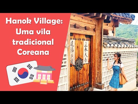 VLOG #18 | Hanok Village: a vila tradicional coreana em Seoul