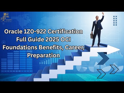 Oracle 1Z0-922 Certification Full Guide 2025 | OCI Foundations | Benefits, Career, Preparation
