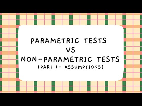 Parametric & Non-parametric tests (Part 1-Assumptions)