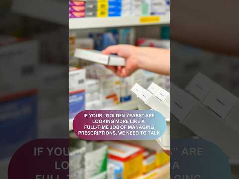 If your “golden years” are looking like a full-time job of managing prescriptions, we need to talk