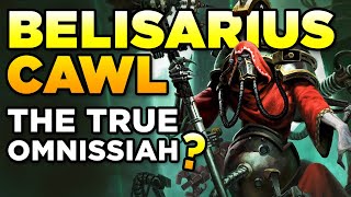 BELISARIUS CAWL - THE TRUE OMNISSIAH? | Warhammer 40,000 Lore/History