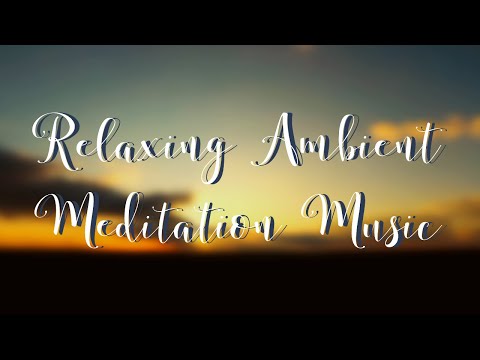 Calm Consciousness Relaxing Ambient Meditation Music to  De-stress, Focus & Sleep - 5 hours
