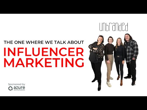 Unbranded - Ep 011 - The One Where We Talk About Influencer Marketing