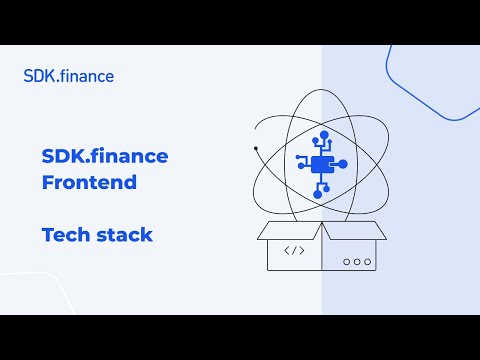 SDK.finance Frontend | Part 1: Full Tech Stack Overview and Development Practices