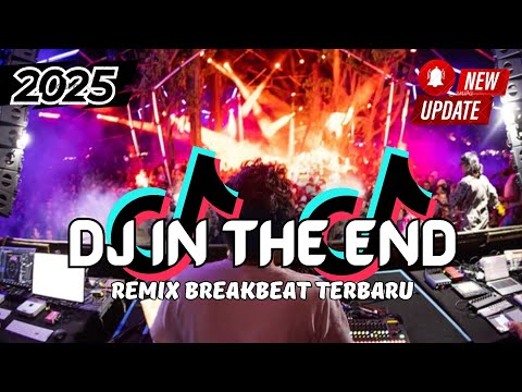 DJ In The End Breakbeat Slow Remix Full Bass Tiktok Fyp Viral Version 2025