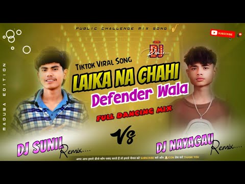 Laika na chahi deefender wala song DJ Nayagaun vs DJ Nayagaun🎧👨‍🎤🎶 Full dancing Remix💯 ✅