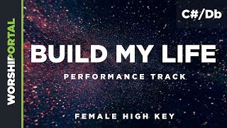 Build My Life - Female High Key - C#/Db - Performance Track