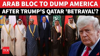 Arab Bloc To Break Security Ties With U.S.? Putin Hosts Arabs After Trump 'BETRAYS' Qatar