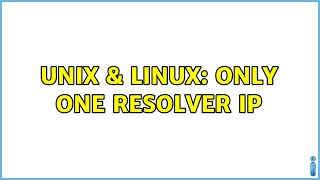 Unix & Linux: Only One Resolver ip