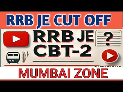 RRB JE CBT 2 EXPECTED CUT OFF | RRB JE CBT 2 MUMBAI ZONE CUT OFF | RRB JE MUMBAI ZONE CUT OFF