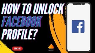 How to Unlock Facebook Profile?