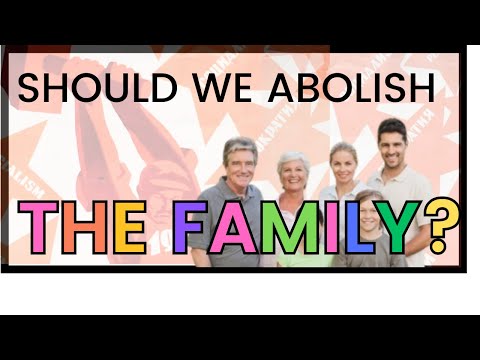 Socialism: ABOLISHING the family!?