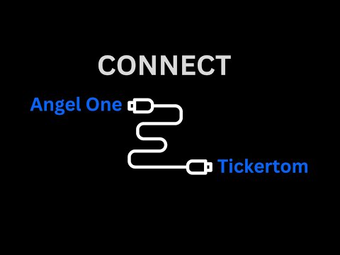 Connect Angel One To Tickertom