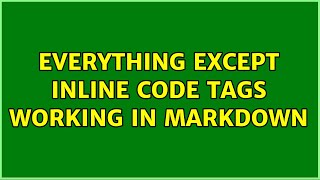 everything except inline code tags working in Markdown