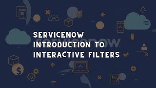 ServiceNow introduction to interactive filter | Custom Interactive Filter for ServiceNow Dashboards