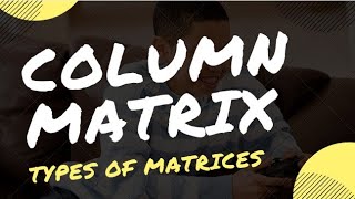Column Matrix | Types of matrices #Shorts