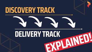 Dual Track: Continuous Discovery & Delivery EXPLAINED