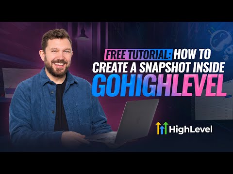 FREE Tutorial: How to create a Snapshot inside GoHighLevel