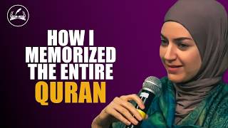 My Personal Story: How I Memorized the Entire Quran | True Story - Suzane DeRani