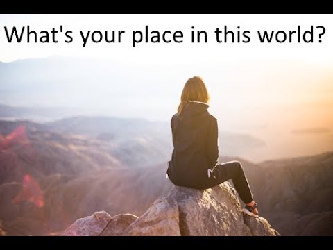 What is your place in the world?