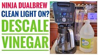 HOW TO DESCALE With Vinegar Ninja Dual Brew CFP201 Coffee Maker CLEAN LIGHT ON?