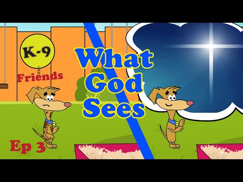 How God really sees us | Bible Stories for kids | K9 Friends Episode 3 Redux