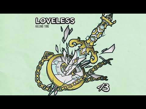 Loveless - killing time (Audio)
