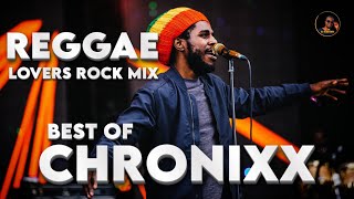 BEST OF CHRONIXX. REGGAE LOVERS ROCK & DANCEHALL MIX 2025