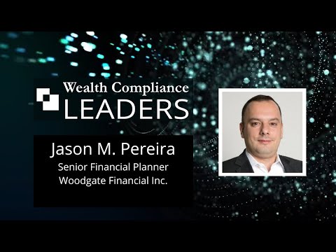 Wealth Compliance Leaders featuring Jason M. Pereira, One of Canada’s Experts in Financial Planning