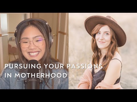Pursuing Your Passions and Finding Yourself in Motherhood