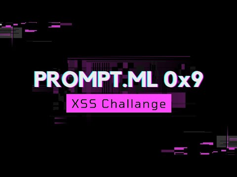 PROMPT.ML | 0x9 | XSS Challange | Level 9 | Explained